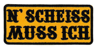 be62★N SCHEISS MUSS ICH Aufnäher zum aufbügeln Bügelbild Spruch Patch 10 x 4,5cm