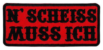am50★N SCHEISS MUSS ICH Aufnäher zum aufbügeln Bügelbild Spruch Patch 10 x 4,5cm