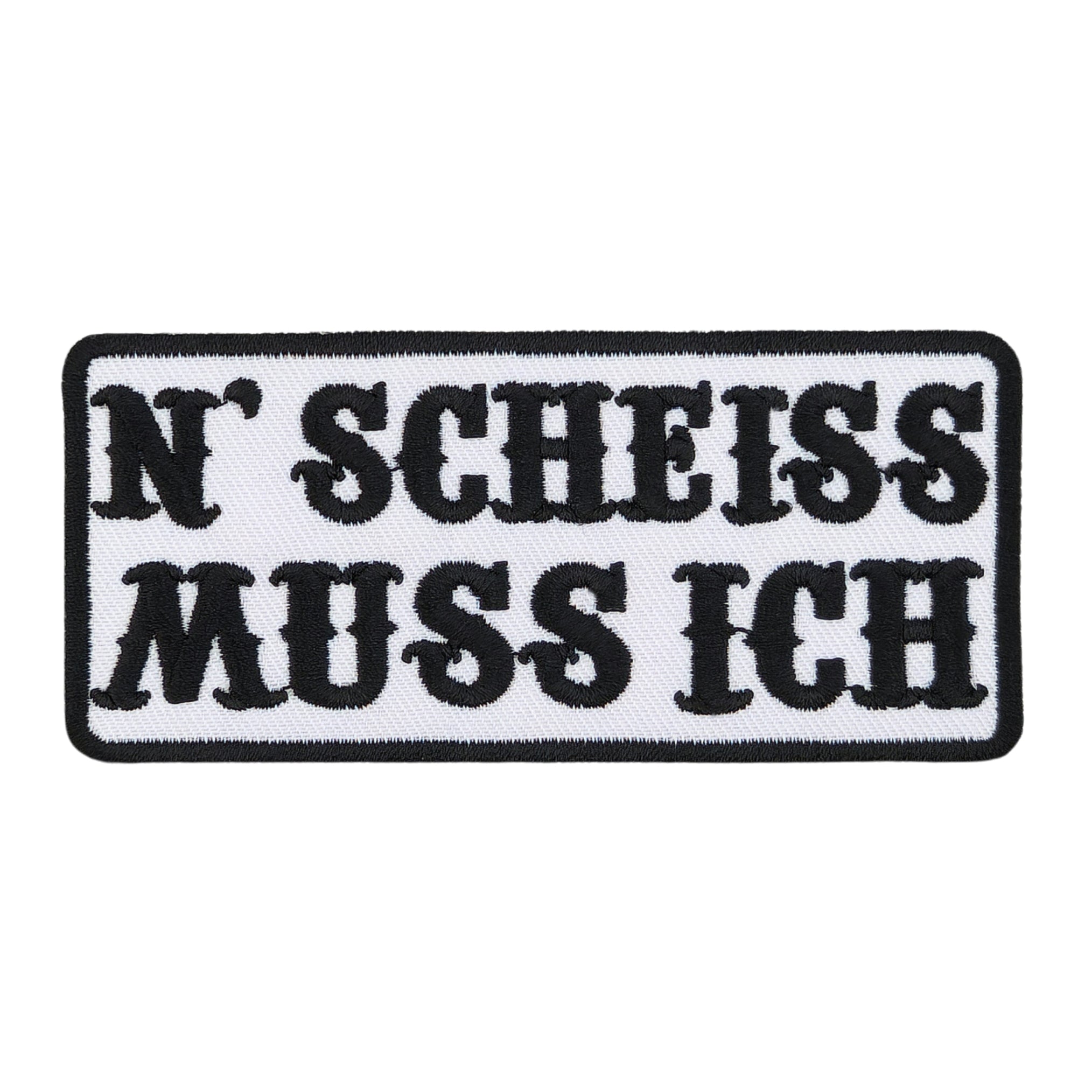 #ab80 N SCHEISS Muss Ich Aufnäher Weiß Biker Patch Bügelbild Applikation Größe 10,0 x 4,5 cm