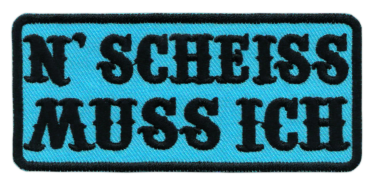 #ac66 N SCHEISS Muss Ich Blau Aufnäher Applikation Bügelbild Patch Größe 10 x 4,5 cm