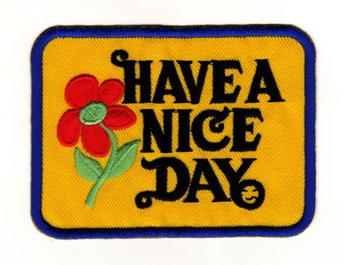 #ad96 Have A Nice Day Gelb Aufnäher Applikation Bügelbild Patch Größe 9,0 x 6,5 cm