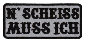 #ac08 N SCHEISS Muss Ich Grey Sew-on Application Iron-on Patch Size 10 x 4.5 cm